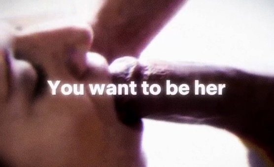 You Want To Be Her