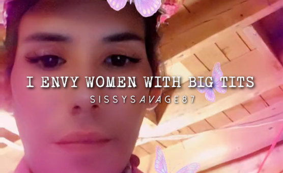 I Envy Women With Big Tits