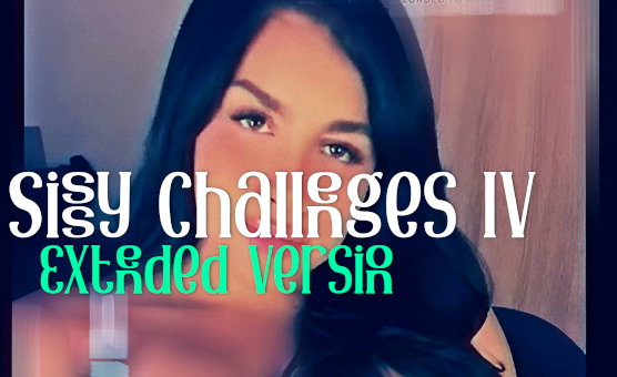 Sissy Challenges 4 - Extended Version
