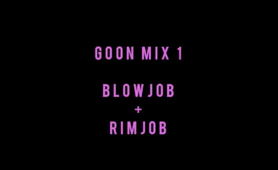 Goon Mix 1 PMV - Blowjob And Rimjob