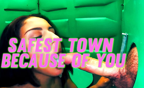 Safest Town Because Of You