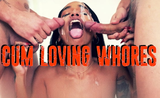 Cum Loving Whores
