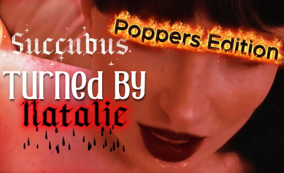 Succubus Natalie - Poppers Edit