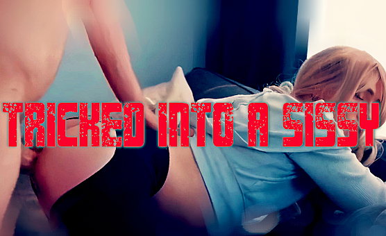 Tricked Into A Sissy