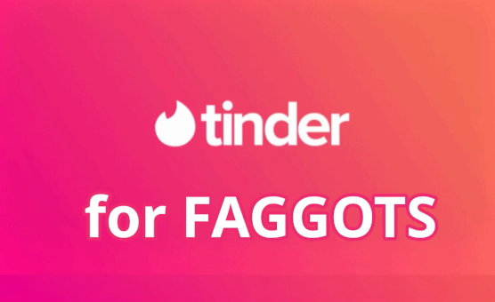 Tinder For Faggots