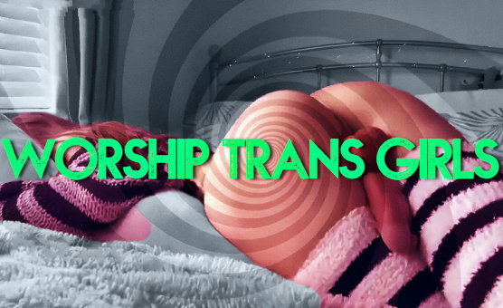 Worship Trans Girls - Hypno - CrimsonPMV