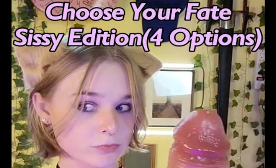 Choose Your Fate - Sissy Edition