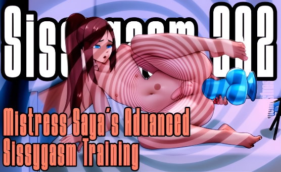 Sissygasm 202 - Mistress Sayas Advanced Sissygasm Training - Trailer