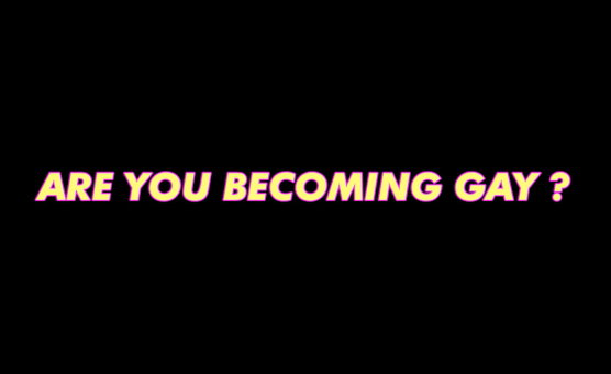 Are You Becoming Gay