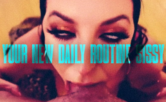 Your New Daily Routine Sissy