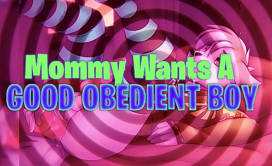 Mommy Wants A Good Obedient Boy - Voiced