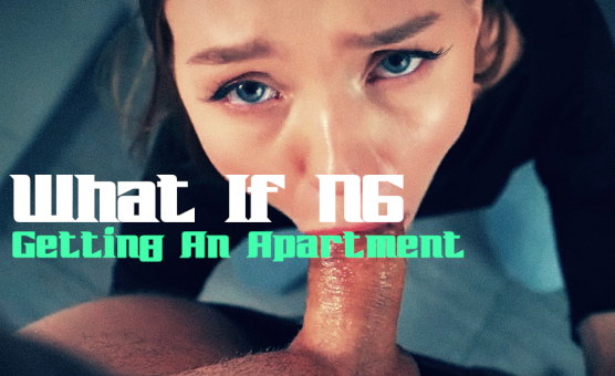 What If N6 - Getting An Apartment By Thenarrator