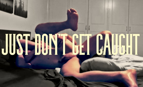 Just Dont Get Caught