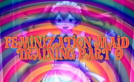 Feminization Maid Training Part 9 - Sper Maid Castle