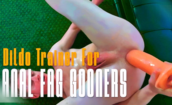 Dildo Trainer For Anal Fag Gooners