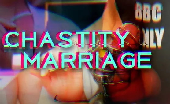 Chastity Marriage - Redux
