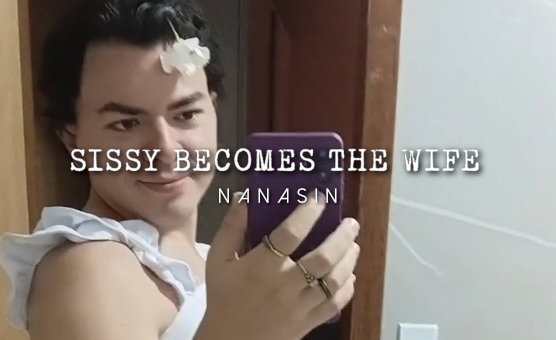 Sissy Becomes The Wife