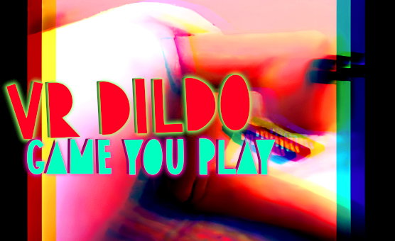 VR Dildo Game You Play