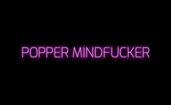 Popper Mindfucker
