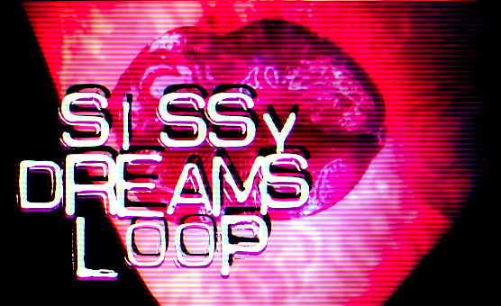 Sissy Dreams Loop