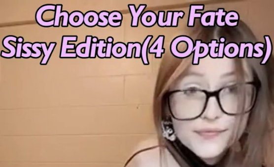 Choose Your Sissy Fate - Sissy Edition
