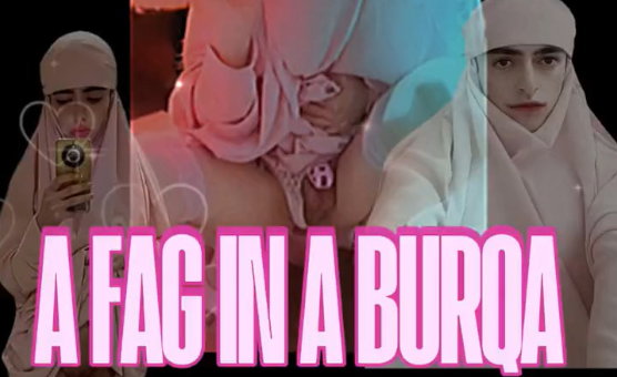 A Fag In A Burqa