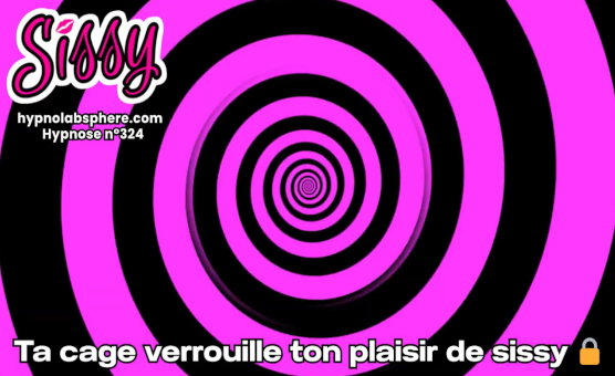 Te Cage Vrrouille Ton Plaisir De Sissy - 324 Hypnose Sissy