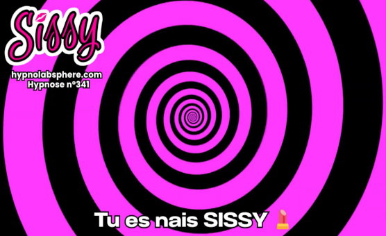 Tu Es Nais Sissy - 341 Hypnose Sissy