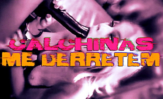 Calchinas Me Derretem - PtBr