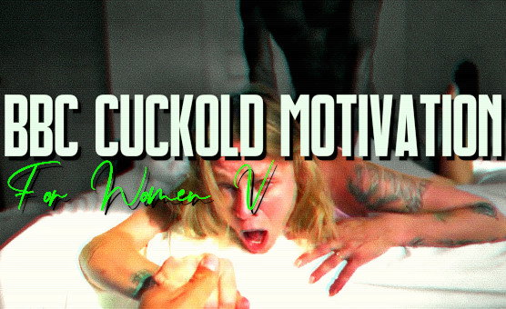 BBC Cuckold Motivation For Women 5