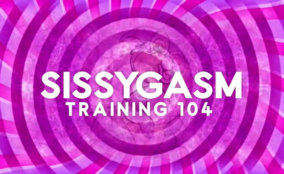 Sissygasm Training 104 - Teaser