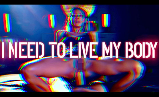 I Need To Live My Body