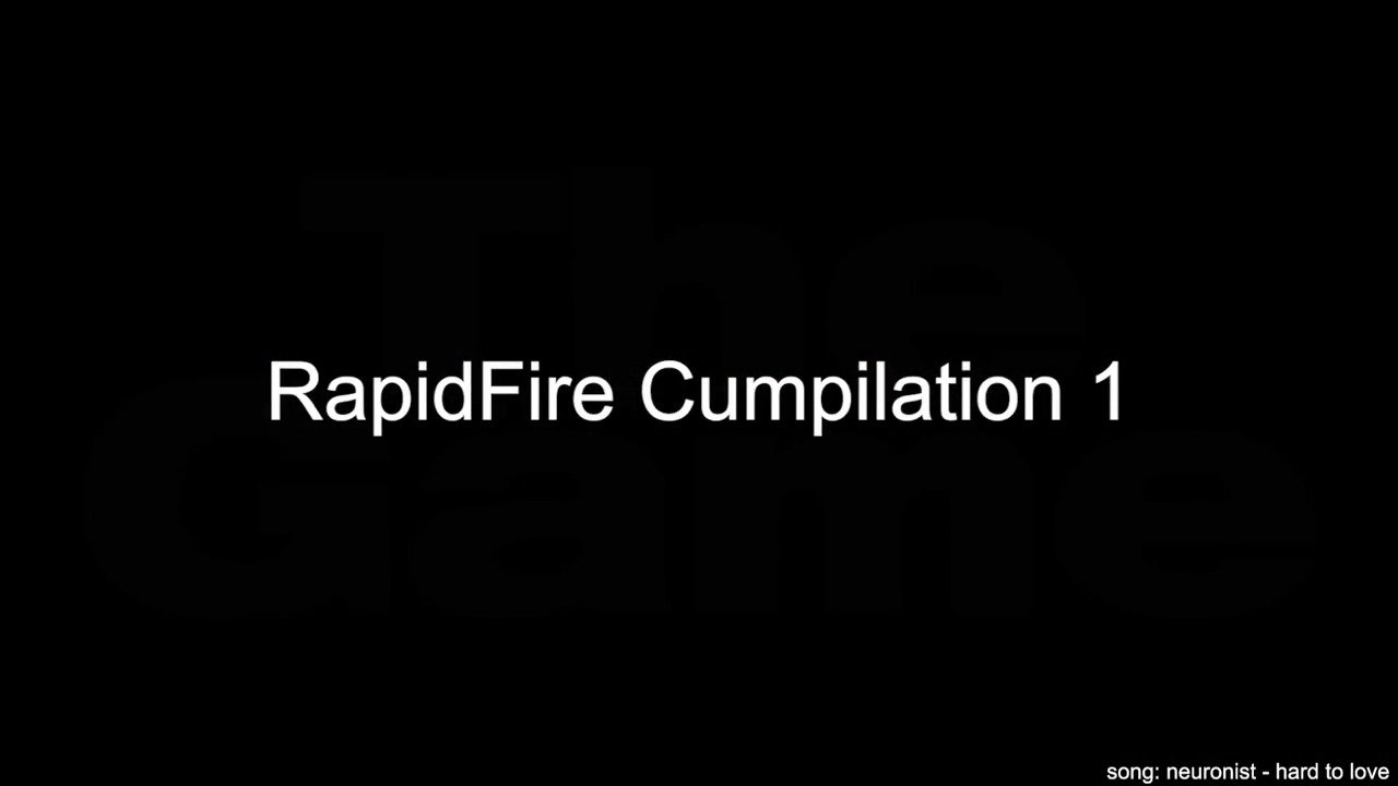 Rapidfire Cumpilation 1 By FatGoopyLoad