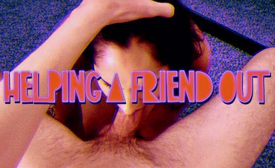 Helping A Friend Out