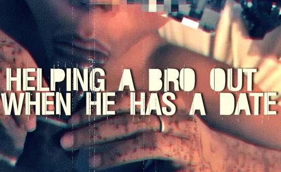 Helping A Bro Out When He Has A Date