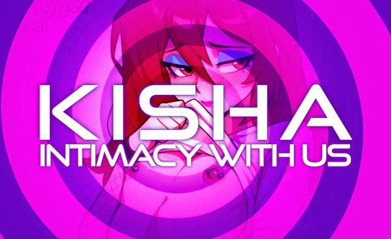 Kisha - Intimacy With Us