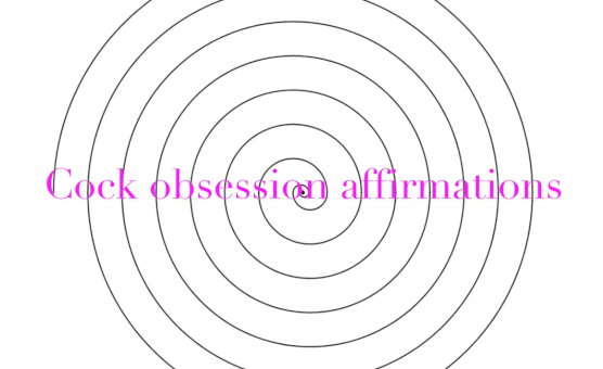 Cock Obsession Affirmations