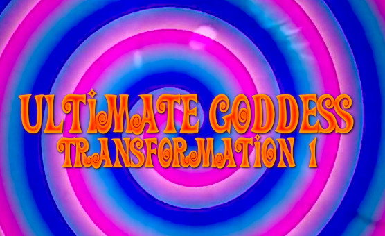 Ultimate Goddess Transformation 1 - Hypnosis Feminization