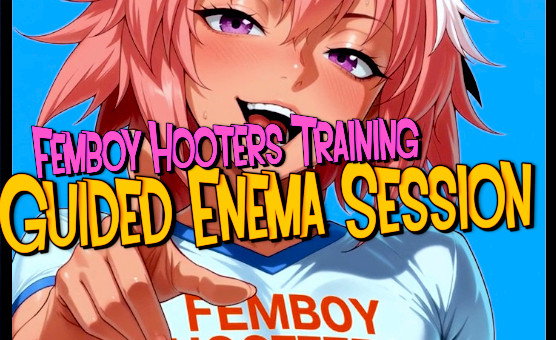 Femboy Hooters Training - Guided Enema Session