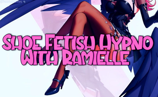 Shoe Fetish Hypno With Ramielle