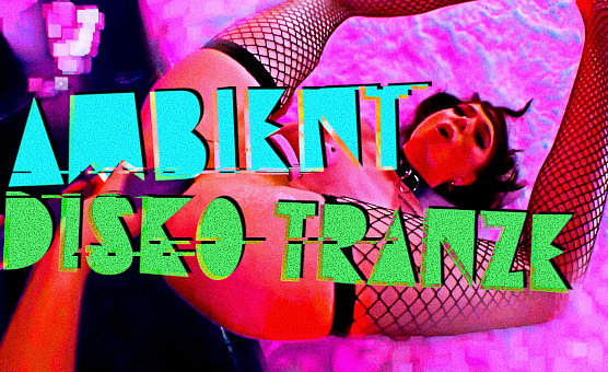 Ambient Disko Tranze