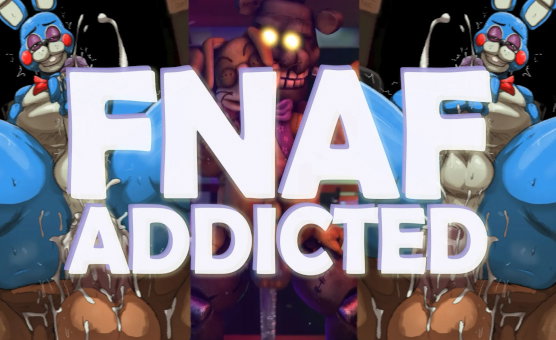 FNAF Addicted HMV