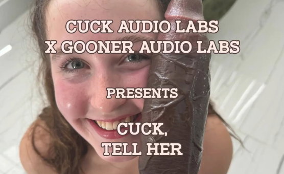 Cuck Tell Her