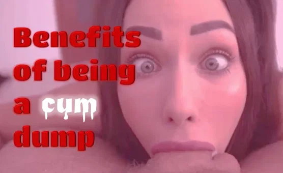 Benefits Of Being A Cum Dump