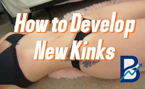 How To Develop New Kinks