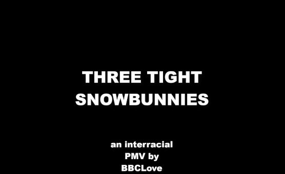 Three Tight Snowbunnies - BBCLove