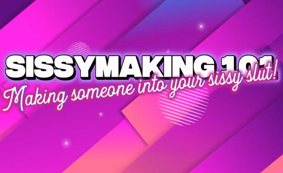 Sissymaking 101