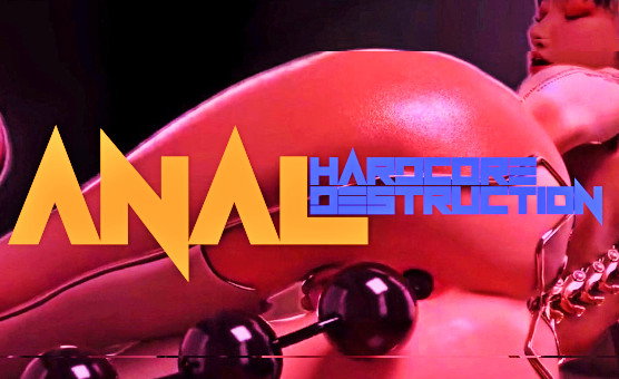 Hardcore Anal Destruction