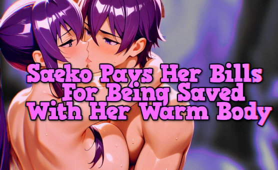 Saeko Pays Her Bills For Being Saved With Her Warm Body - Sex JOI