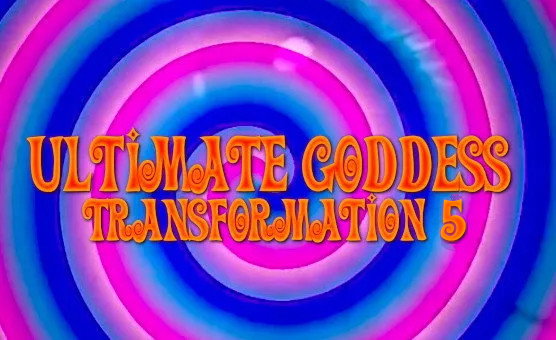 Ultimate Goddess Transformation 5 - Hypnosis Feminization
